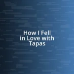 How I Fell in Love with Tapas