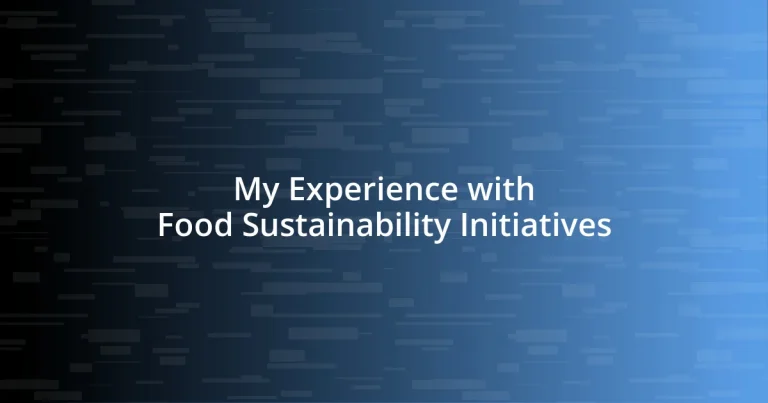 My Experience with Food Sustainability Initiatives