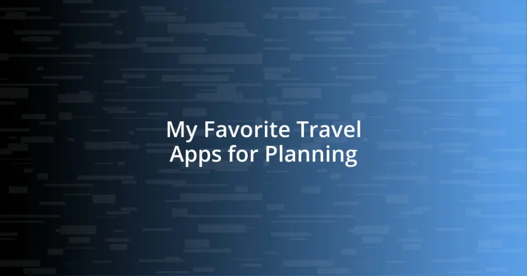 My Favorite Travel Apps for Planning