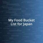 My Food Bucket List for Japan