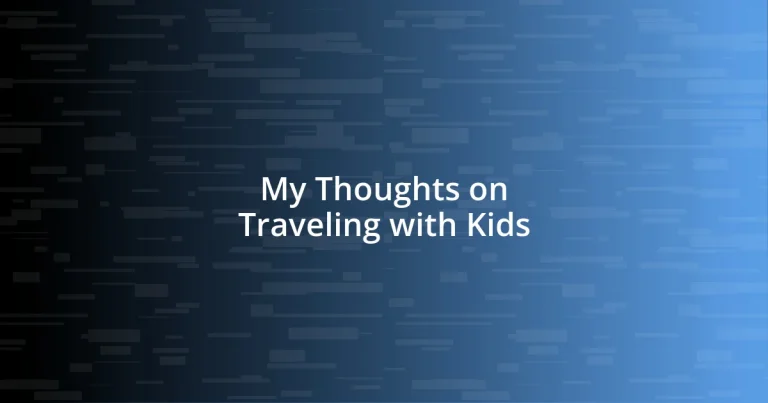 My Thoughts on Traveling with Kids