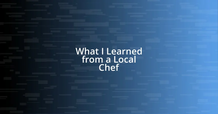 What I Learned from a Local Chef