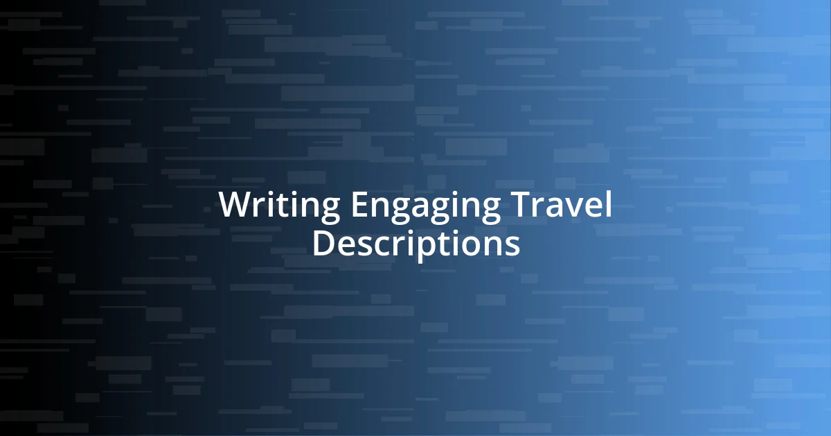 Writing Engaging Travel Descriptions