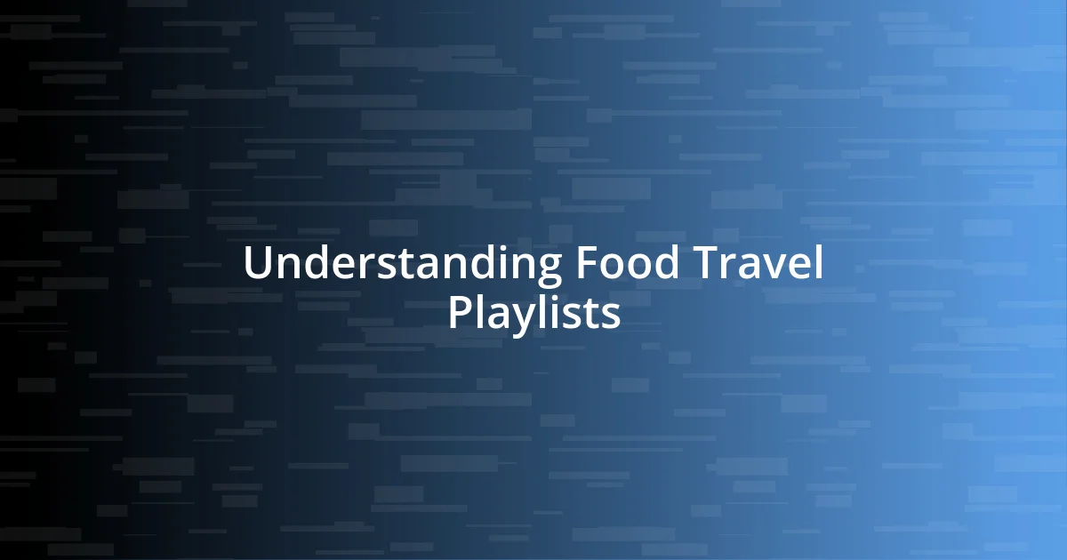 Understanding Food Travel Playlists