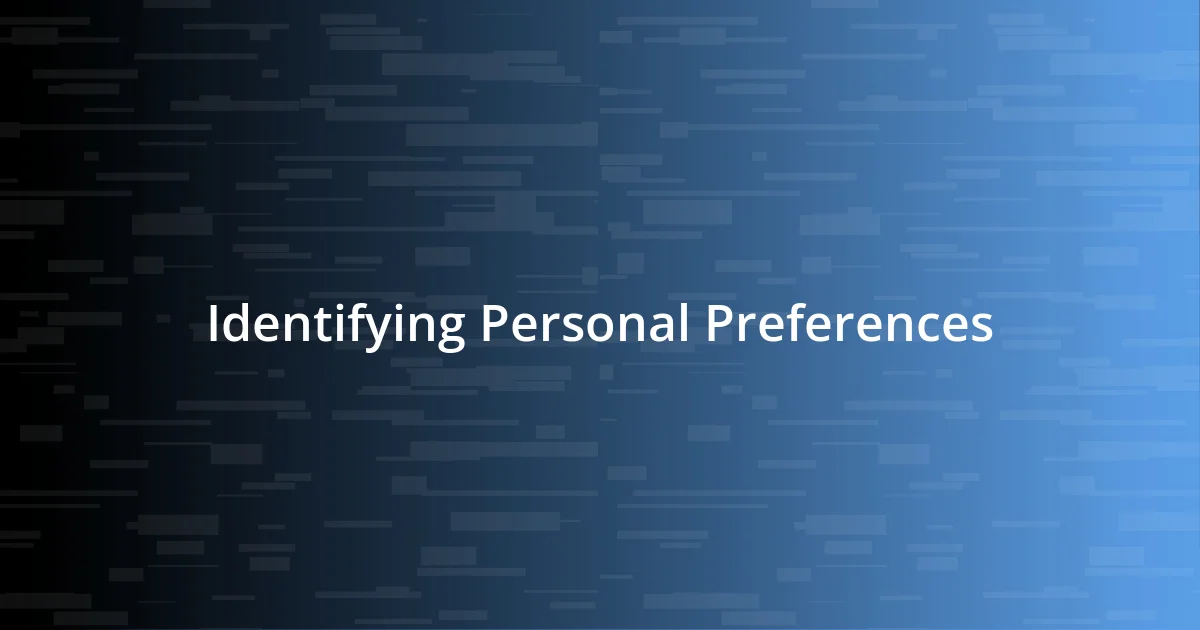 Identifying Personal Preferences