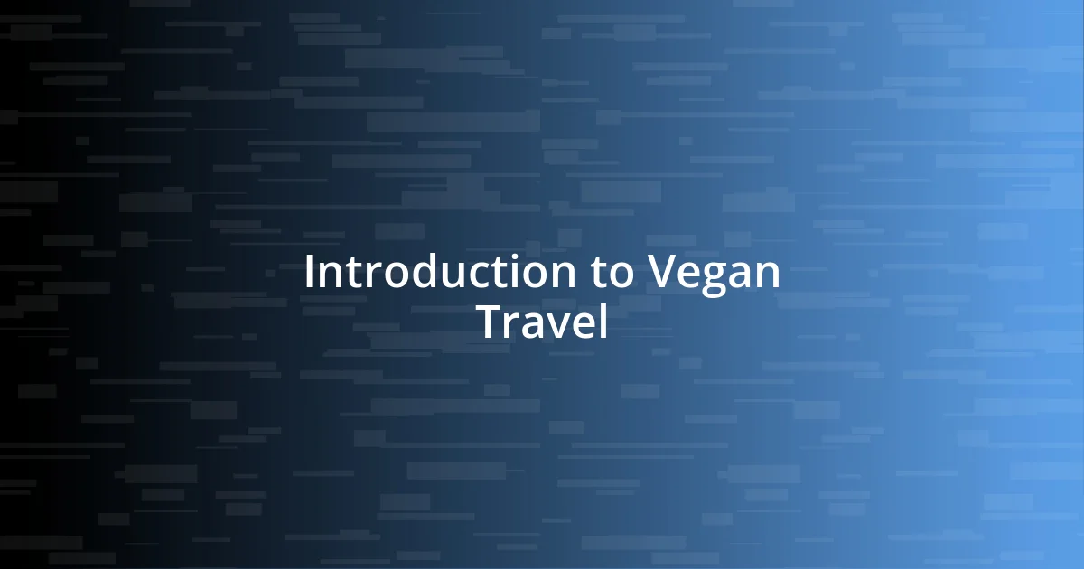 Introduction to Vegan Travel