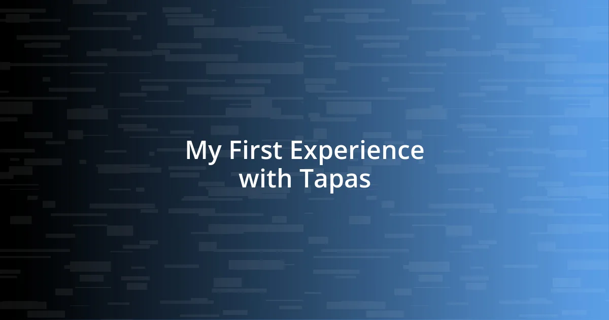 My First Experience with Tapas