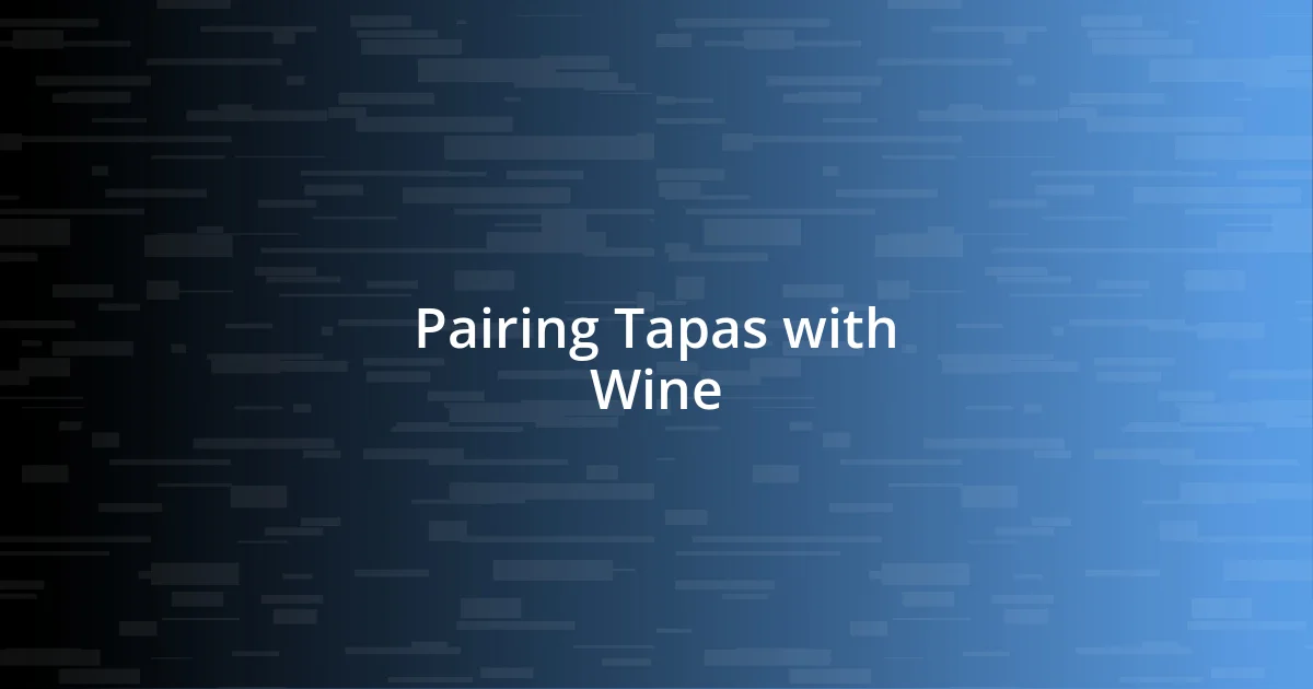 Pairing Tapas with Wine