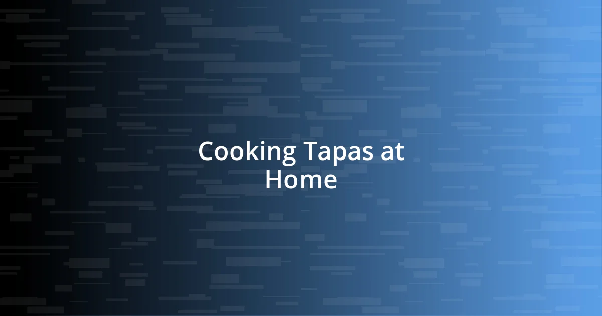 Cooking Tapas at Home