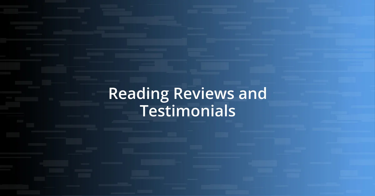 Reading Reviews and Testimonials