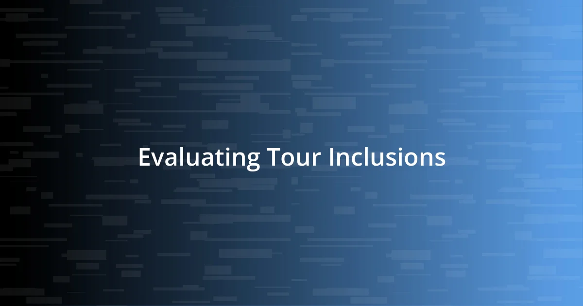 Evaluating Tour Inclusions