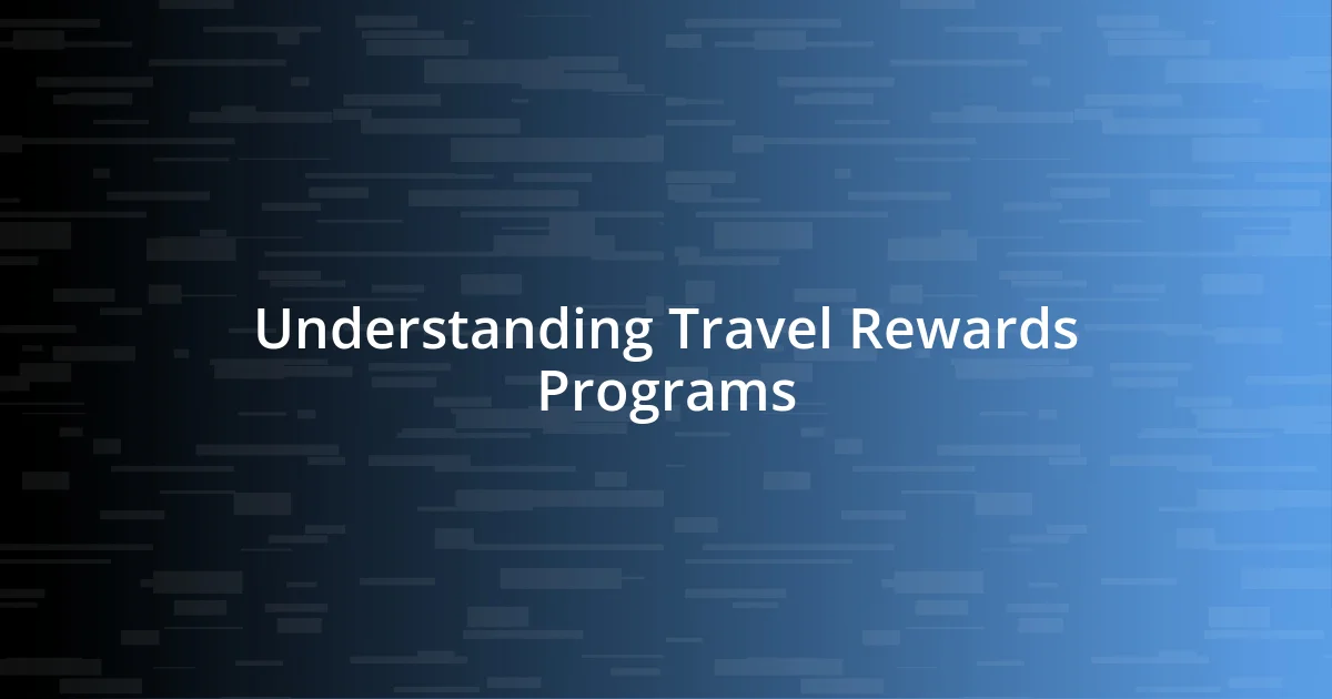 Understanding Travel Rewards Programs