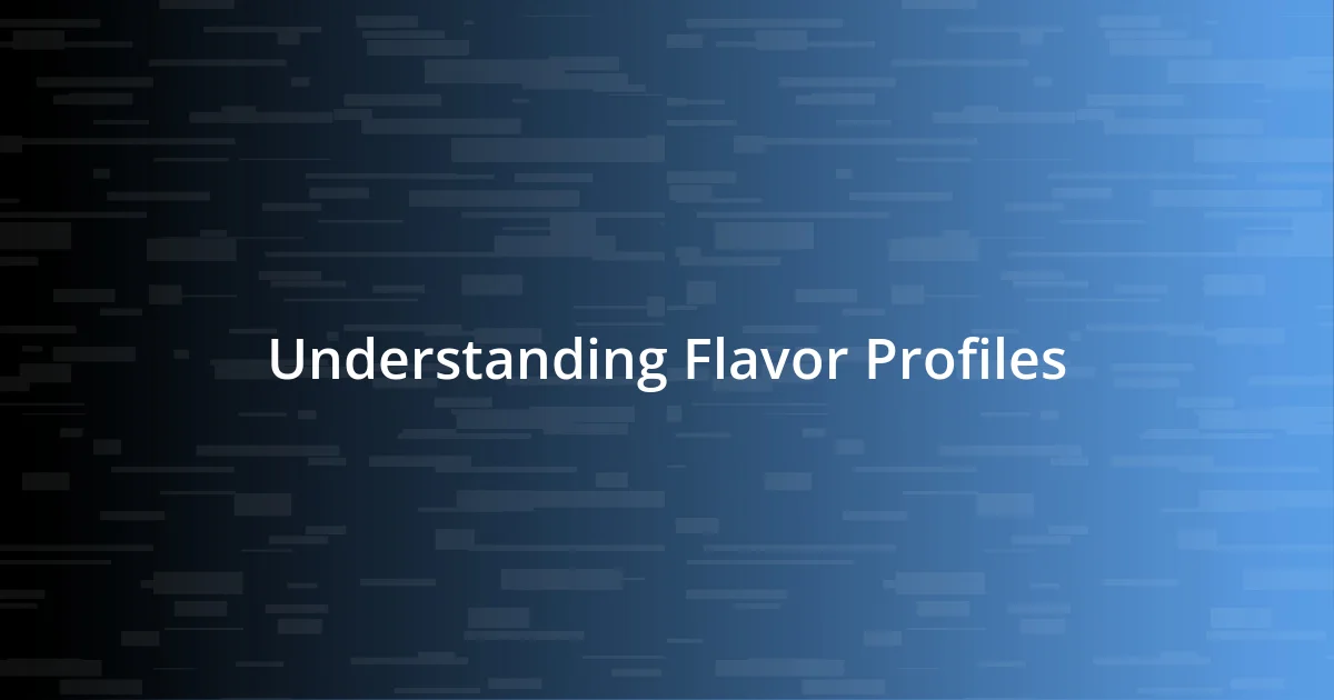 Understanding Flavor Profiles