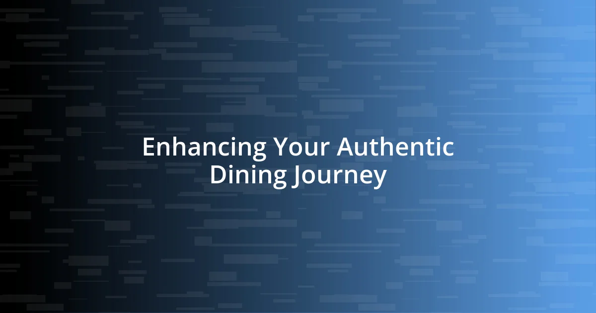 Enhancing Your Authentic Dining Journey