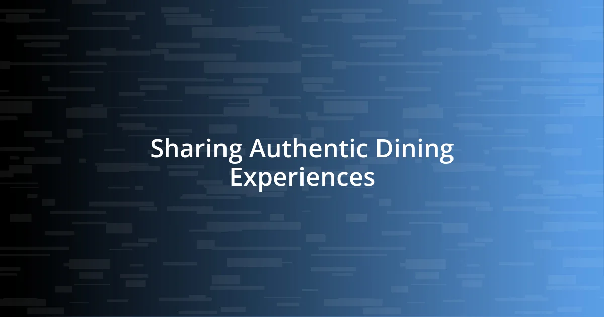 Sharing Authentic Dining Experiences