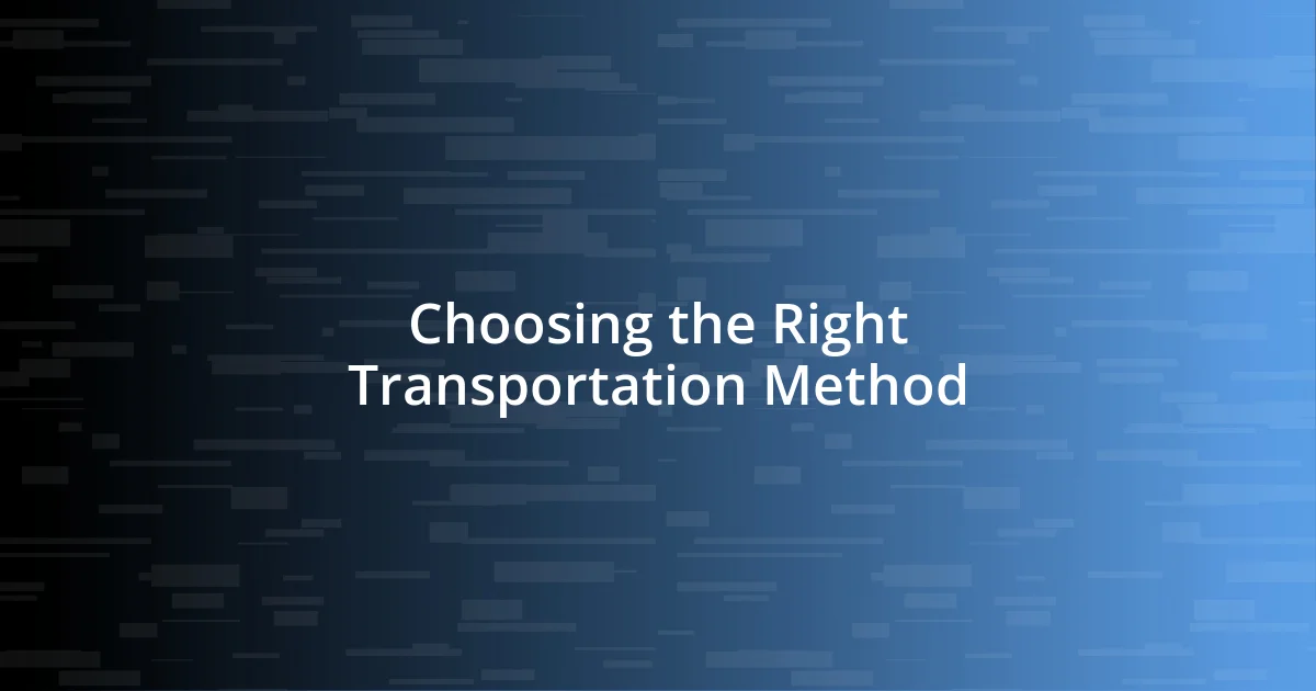 Choosing the Right Transportation Method