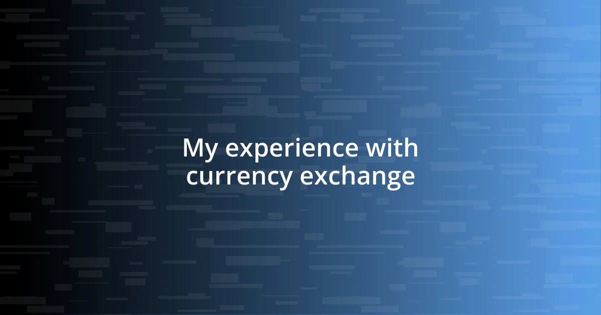 My experience with currency exchange