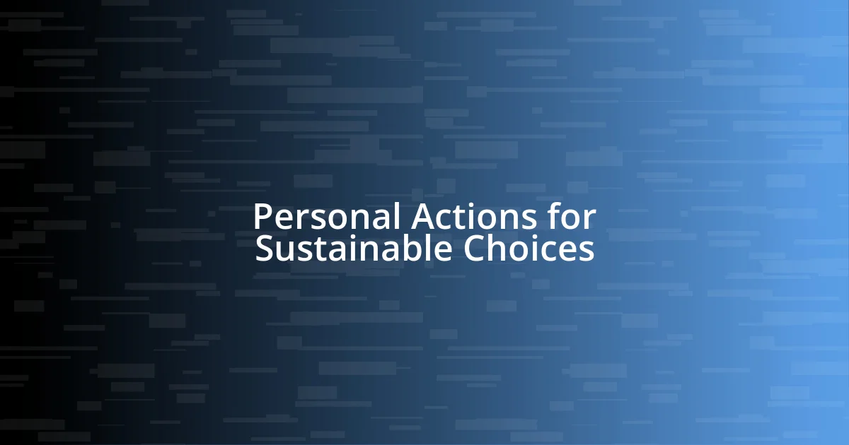 Personal Actions for Sustainable Choices