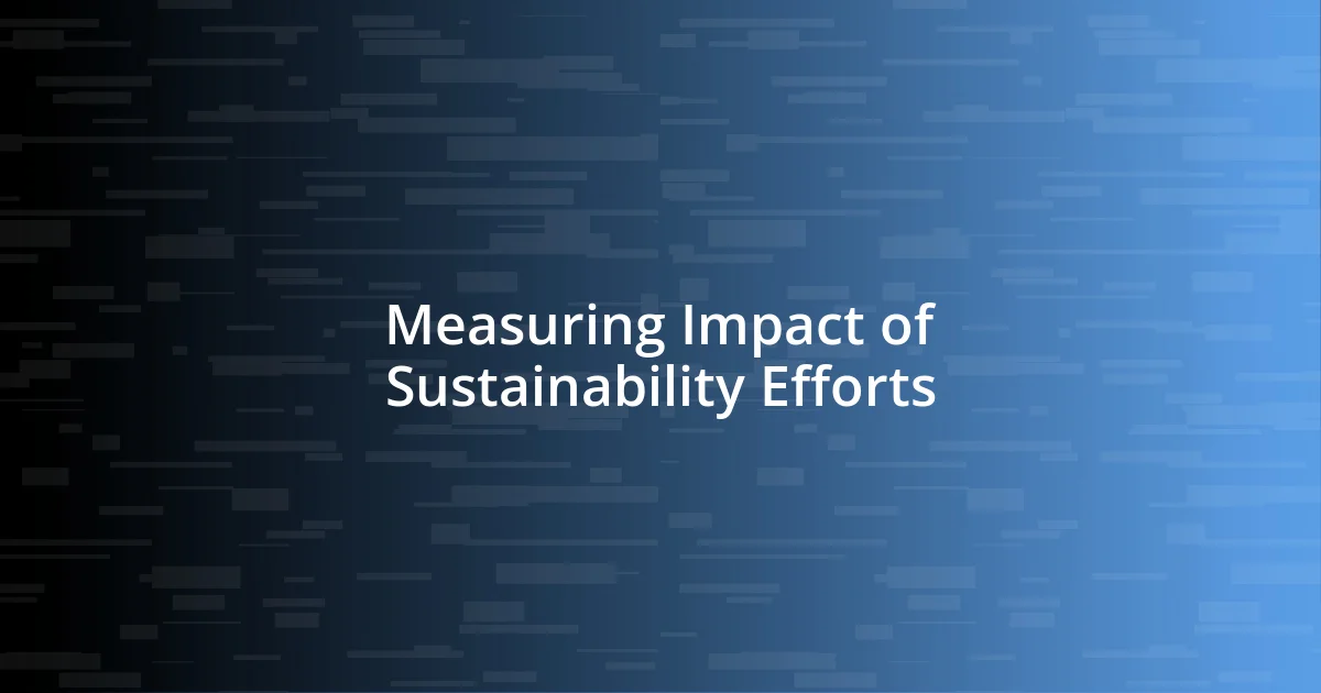 Measuring Impact of Sustainability Efforts