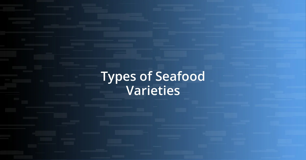 Types of Seafood Varieties