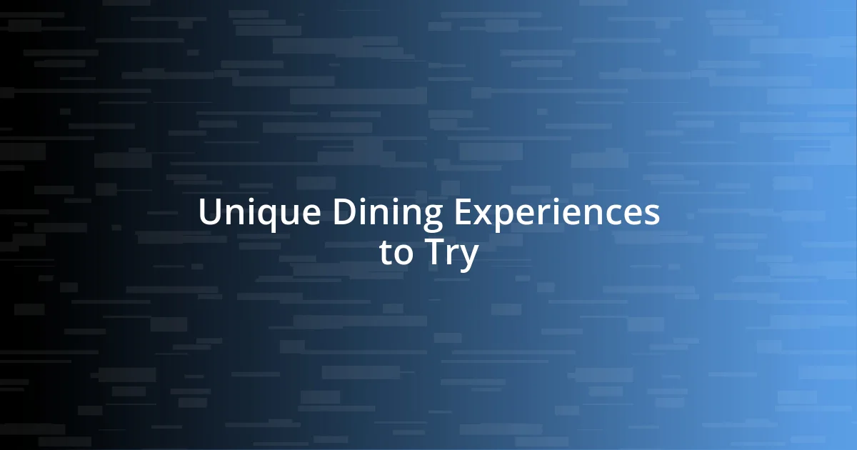 Unique Dining Experiences to Try