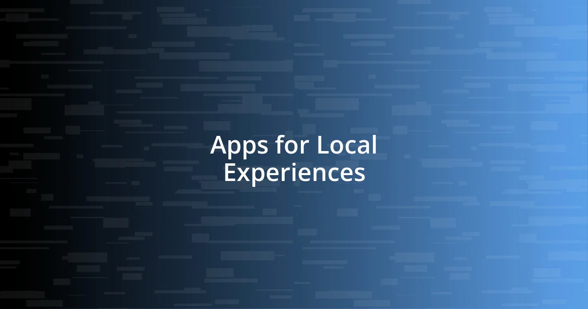 Apps for Local Experiences