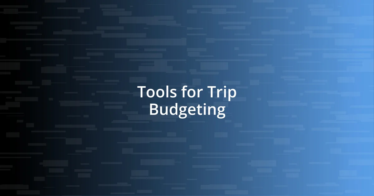 Tools for Trip Budgeting