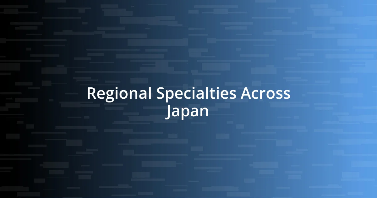 Regional Specialties Across Japan