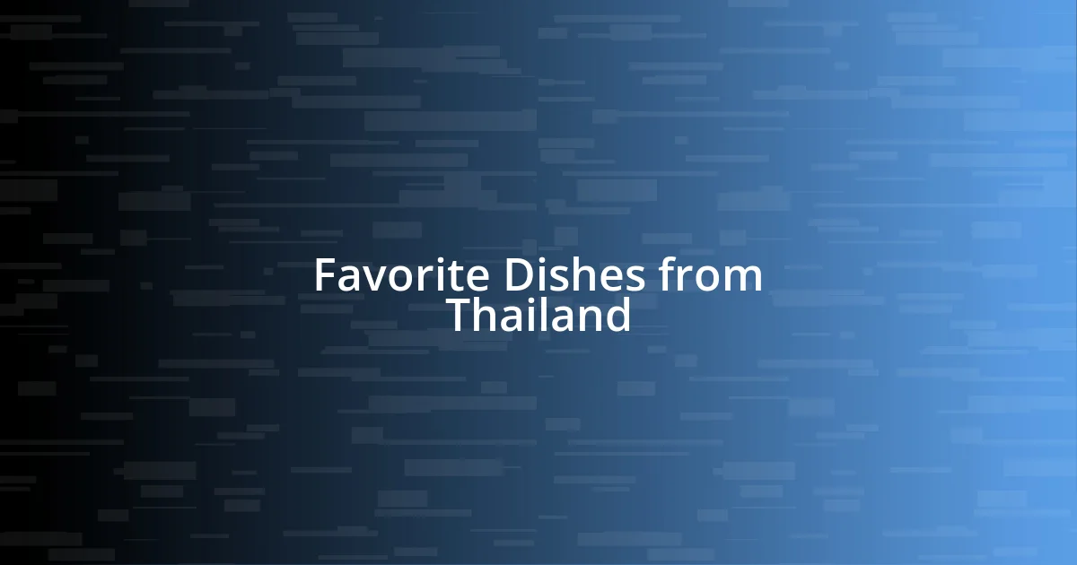 Favorite Dishes from Thailand