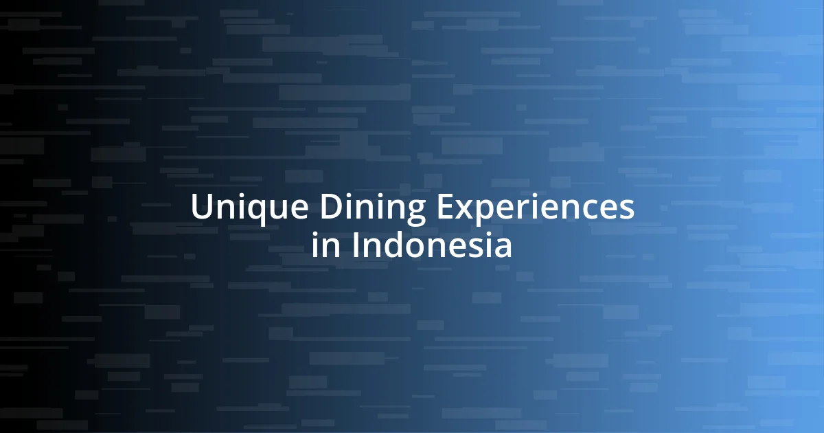 Unique Dining Experiences in Indonesia