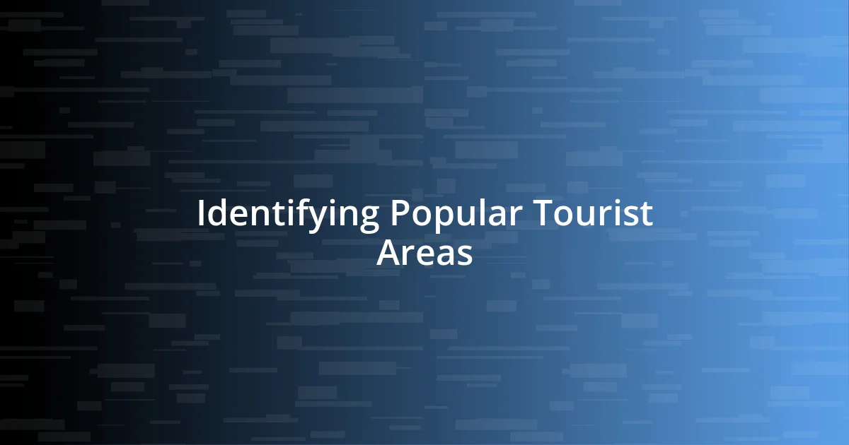 Identifying Popular Tourist Areas