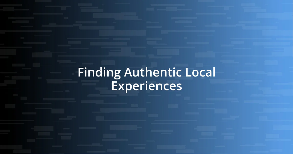 Finding Authentic Local Experiences