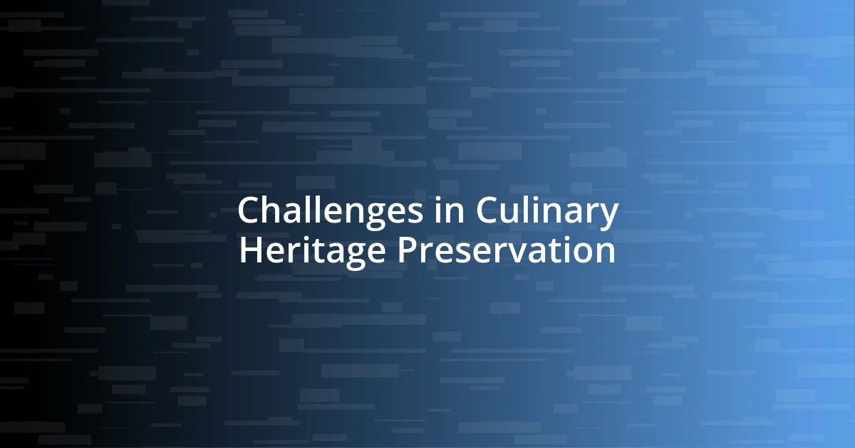 Challenges in Culinary Heritage Preservation