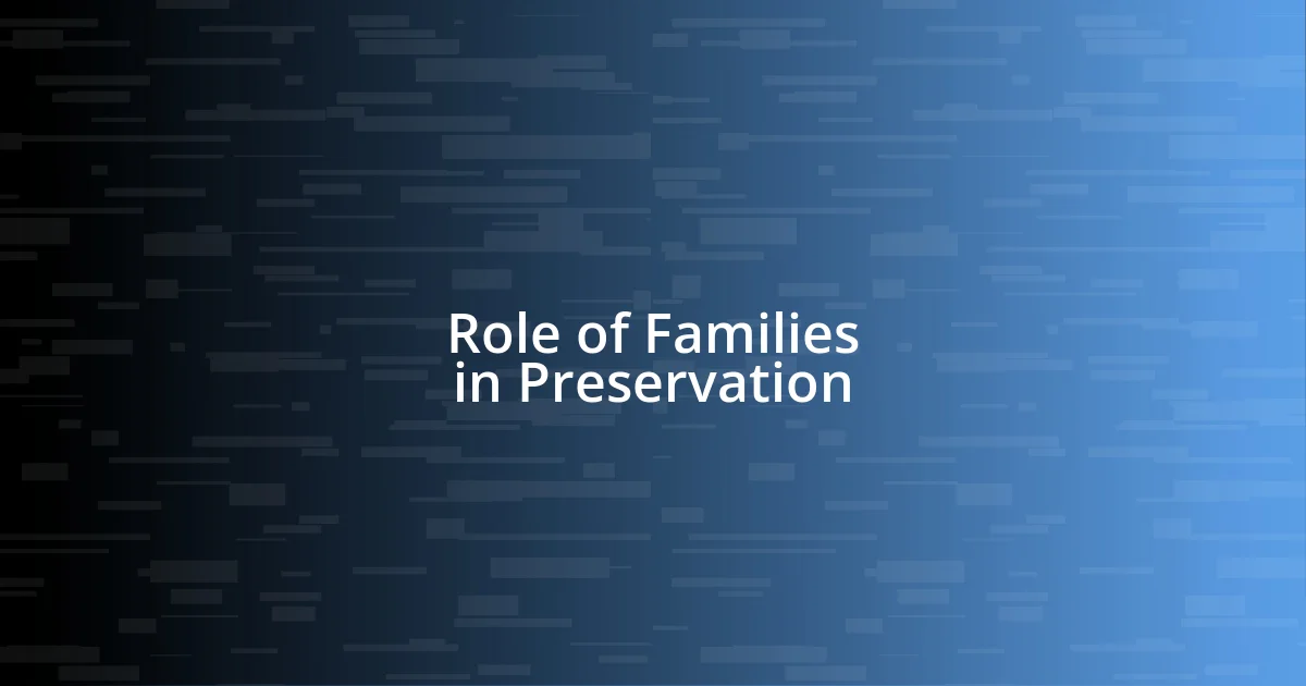 Role of Families in Preservation