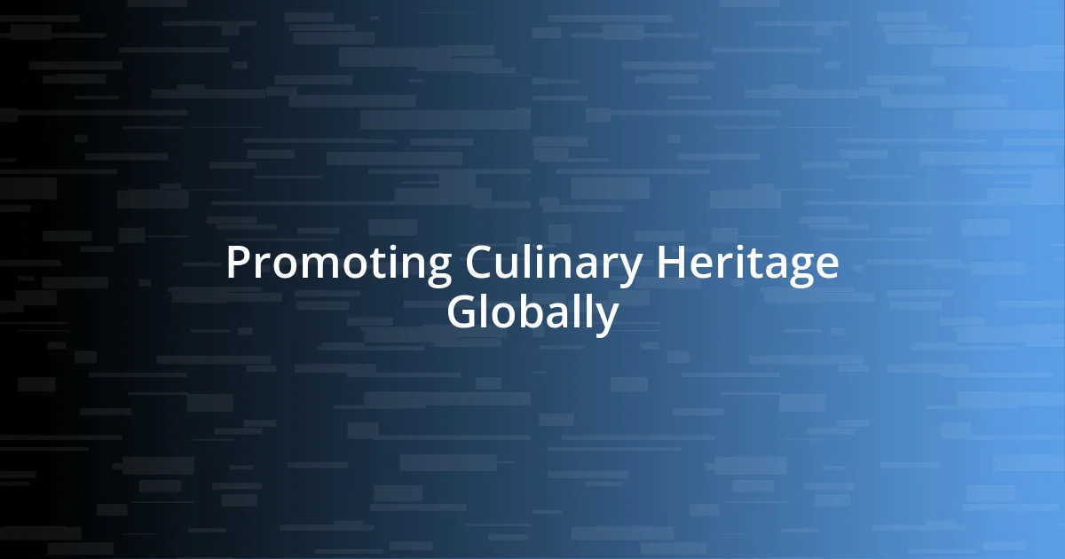 Promoting Culinary Heritage Globally