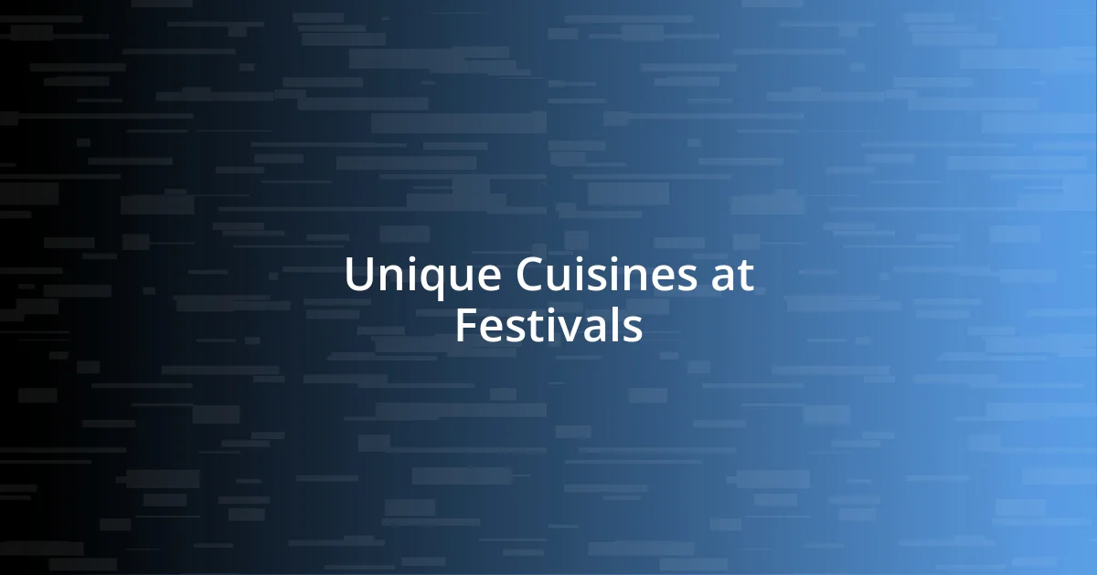 Unique Cuisines at Festivals