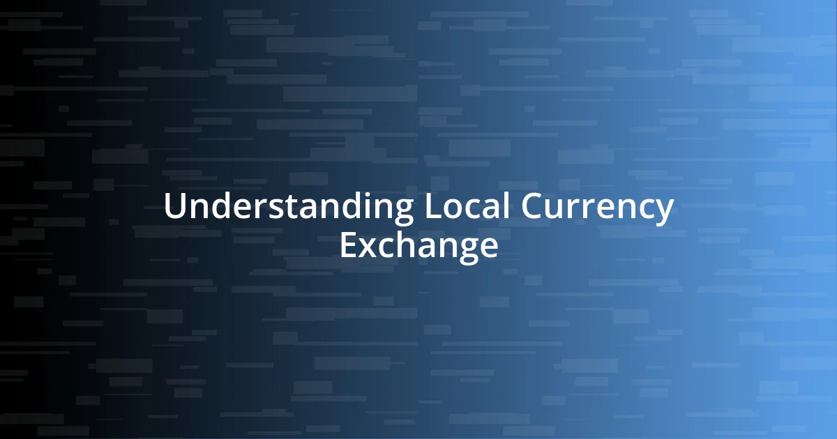 Understanding Local Currency Exchange