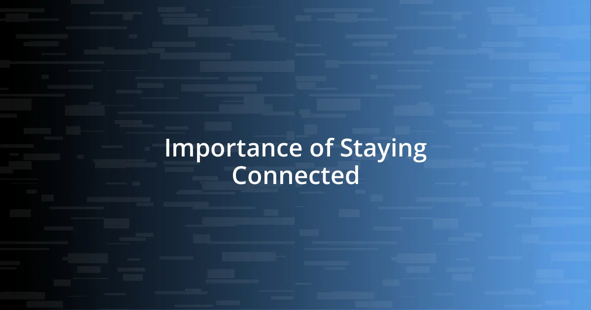 Importance of Staying Connected